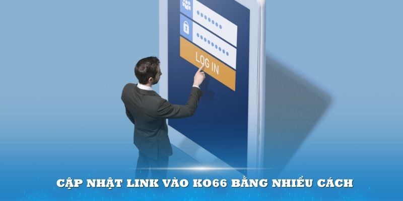 Cập nhật link vào KO66 bằng nhiều cách