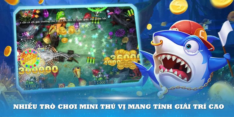 Nhiều trò chơi mini thú vị mang tính giải trí cao