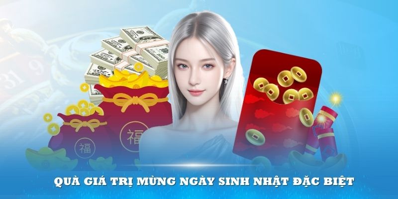 Quà giá trị mừng ngày sinh nhật đặc biệt